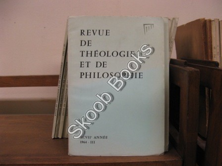 Revue de Theologie et de Philosophie; XCVII Annee, 1964, III
