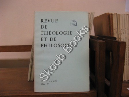 Revue de Theologie et de Philosophie; XCVII Annee, 1964, V