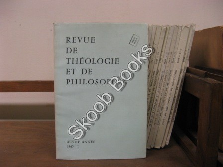 Revue de Theologie et de Philosophie; XCVIII Annee, 1965, I