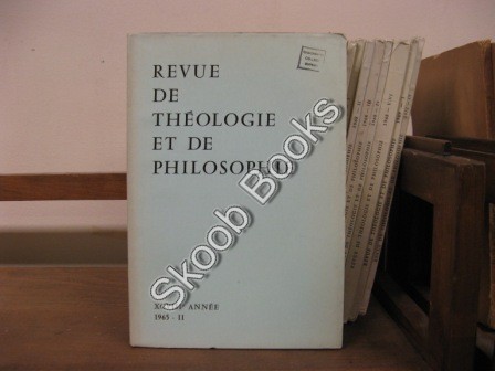 Revue de Theologie et de Philosophie; XCVIII Annee, 1965, II
