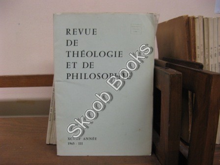 Revue de Theologie et de Philosophie; XCVIII Annee, 1965, III