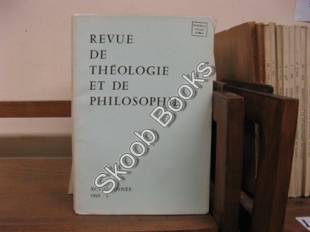 Revue de Theologie et de Philosophie; XCVIII Annee, 1965, V
