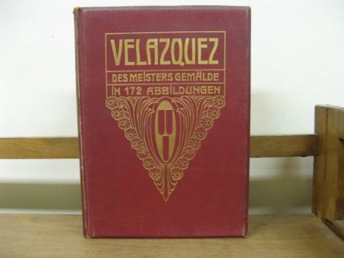 Velazquez: Des Meisters Gemalde (Klassiker Der Kunst in Gesamtausgaben; VI)