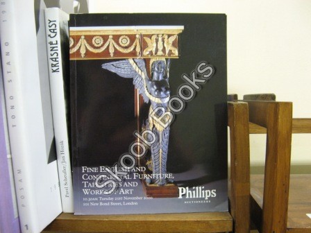 Phillips: Fine English and Continental Furniture, Tapestries and Works of Art: London: Tuesday 21st November 2000