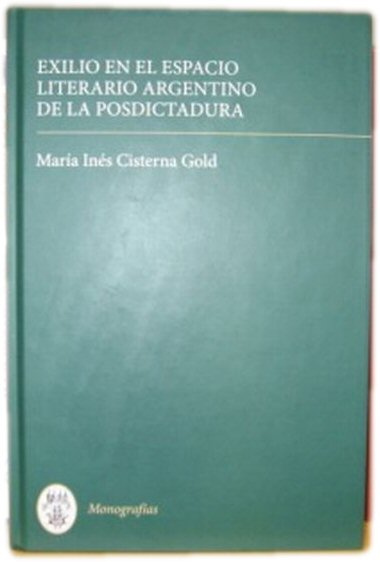Exilio En El Espacio Literario Argentino De La Posdictadura