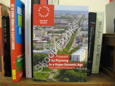 Isocarp: Review 08: Fast Forward: City Planning in a Hyper Dynamic Age