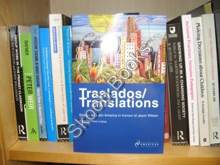 Image for Traslados/Translations: Essays on Latin America in Honour of Jason Wilson Traslados/Translations: Essays on Latin America in Honour of Jason Wilson