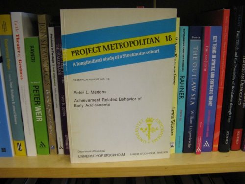 Project Metropolitan: A Longitudinal Study of a Stockholm Cohort, No. 18, Peter L. Martens: Achievement-Related Behavior of Early Adolescents