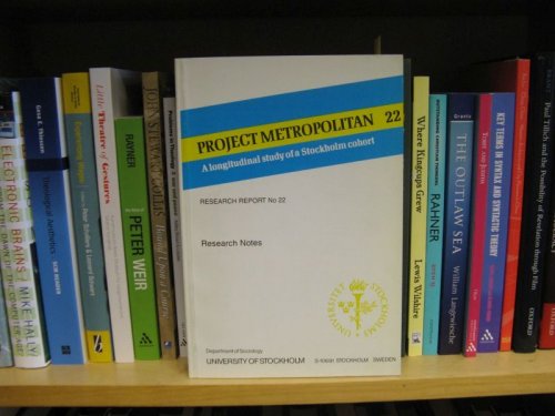 Image for Project Metropolitan: A Longitudinal Study of a Stockholm Cohort, No. 22, Research Notes Project Metropolitan: A Longitudinal Study of a Stockholm Cohort, No. 22, Research Notes
