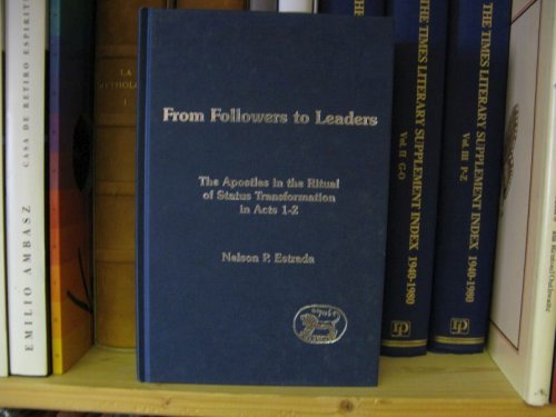 From Followers to Leaders: The Apostles in the Ritual of Status Transformation in Acts 1-2
