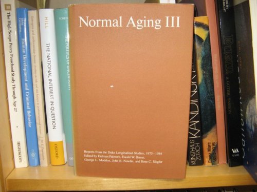 Normal Aging: Reports from the Duke Longitudinal Studies, 1975-1984, Volume III