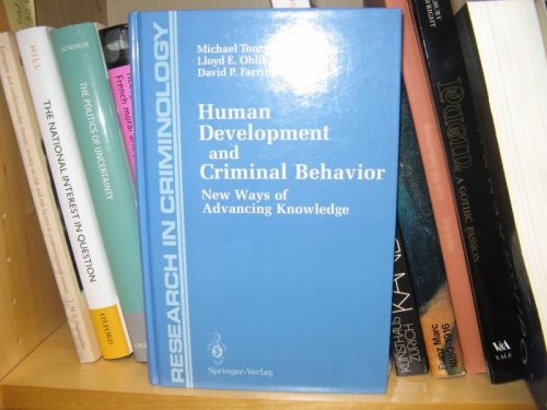 Human Development and Criminal Behavior: New Ways of Advancing Knowledge