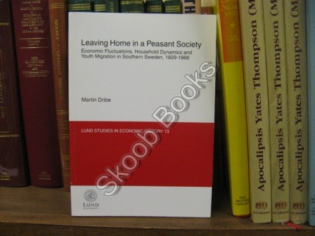 Leaving Home in a Peasant Society: Economic Fluctuations, Household Dynamics and Youth Migration in Southern Sweden, 1829-1866