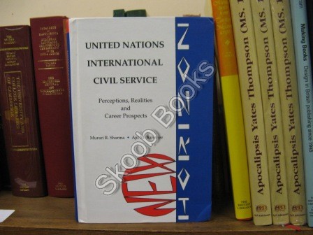 Image for United Nations International Civil Service: Perceptions, Realities and Career Prospects United Nations International Civil Service: Perceptions, Realities and Career Prospects