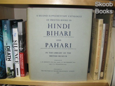 A Second Supplementary Catalogue of Printed Books in Hindi, Bihari and Pahari in the Library of the British Museum