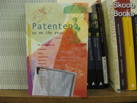 Patenten op de 19e eeuw: De uitvinding van Kroonkurk, Vulpen, Spijkerbroek, Tennisnet, Muizenval, Rolschaatsen, Papieren zak, Fax, Zeppelin, Veiligheidslift, Dieselmotor, Afwasmachine