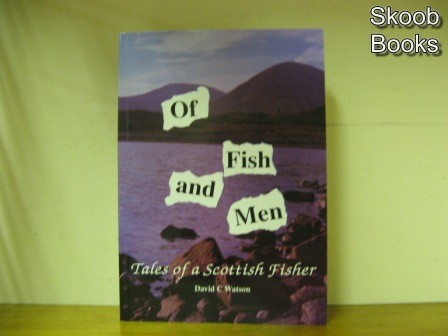 Of Fish and Men: Tales of a Scottish Fisher