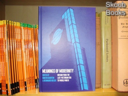 Image for Meanings of Modernity: Britain from the Late-Victorian Era to World War II Meanings of Modernity: Britain from the Late-Victorian Era to World War II