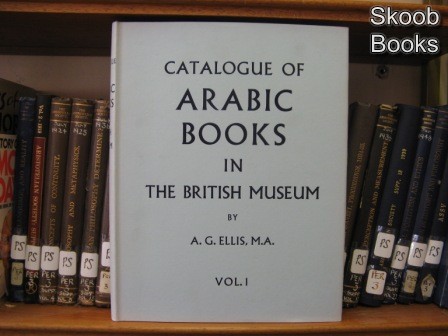 Catalogue of Arabic Books in the British Museum; Vol. I