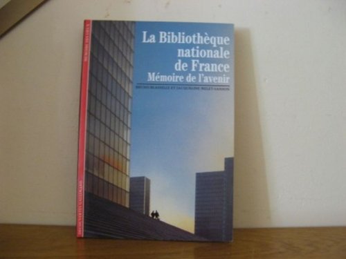 La Bibliotheque Nationale de France: Memoir de L'Avenir