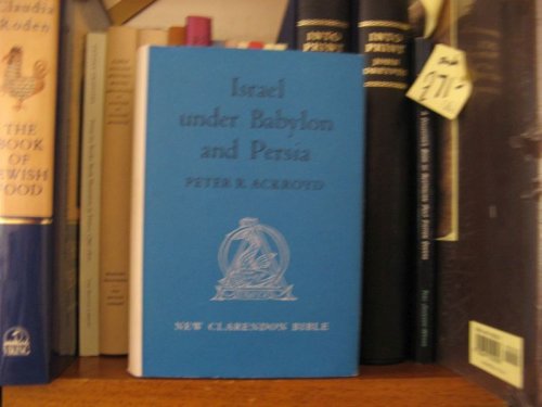 The New Clarendon Bible: Old Testament: Volume IV: Israel Under Babylon and Persia