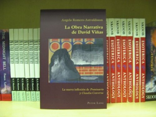 La Obra Narrativa de David Vinas: La nueva inflexion de Prontuario y Claudia Conversa, Volume 13