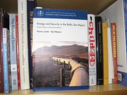 Energy and Security in the Baltic Sea Region: Research Papers in International Relations