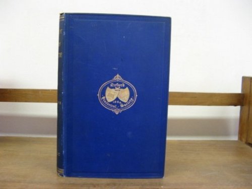 The Cartulary of the Monastery of St. Frideswide at Oxford: Edited from the Christ Church and Corpus Mss. and Other Sources; Vol. I: General and City Charters (Oxford Historical Society; XXIX)