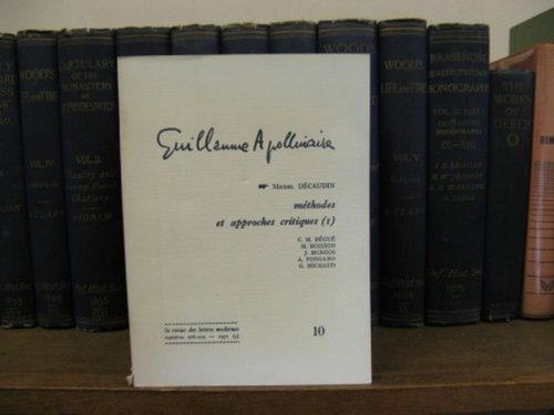 Guillaume Apollinaire; No. 10 (1971): Methodes et Approches Critiques (I) (La Revue des Lettres Modernes, numeros 276-279 - 1971 (5))