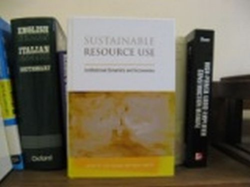 Image for Sustainable Resource Use: Institutional Dynamics and Economics Sustainable Resource Use: Institutional Dynamics and Economics