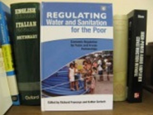 Regulating Water and Sanitation for the Poor: Economic Regulation for Public and Private Partnerships