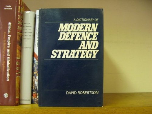 A Dictionary of Modern Defence and Strategy