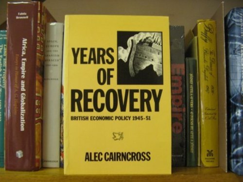 Years of Recovery: British Economic Policy 1945-51