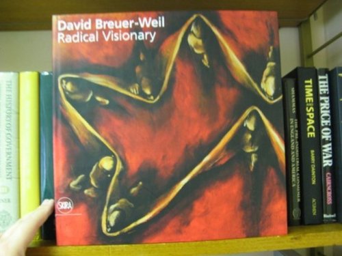 David Breuer-Weil: Radical Visionary