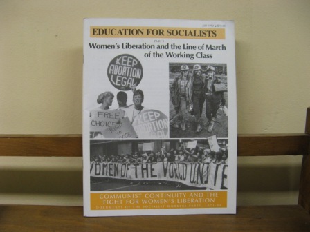 Communist Continuity and the Fight for Women's Liberation: Documents of the Socialist Workers Party, 1971-1986; Part I: Women's liberation and the Line of March of the Working Class (Education for Socialists)