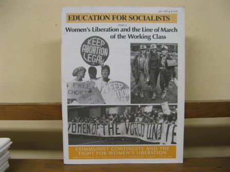 Communist Continuity and the Fight for Women's Liberation: Documents of the Socialist Workers Party, 1971-1986; Part I: Women's liberation and the Line of March of the Working Class (Education for Socialists)