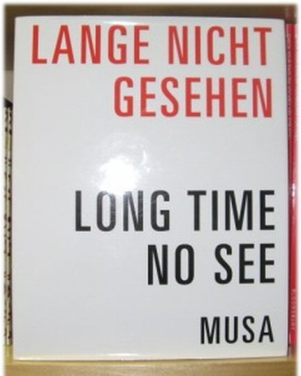 Lange Nicht Gesehen: Begegnungen Mit Dem Museum Auf Abruf/Long Time No See: Encounters with the Museum on Demand