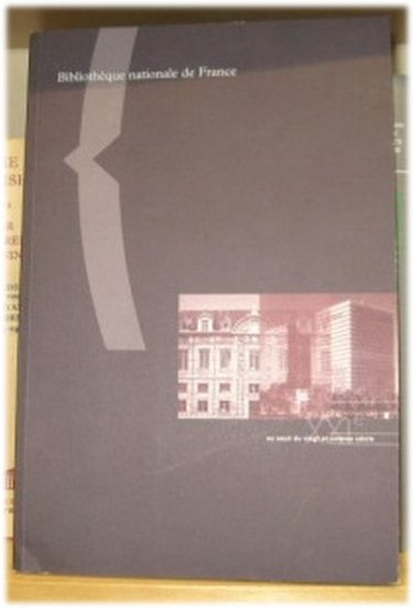 Bibliotheque Nationale de France Au Seuil Du Vingt Et Unieme Siecle