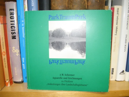ParkTraumPark: A. W. Schirmer Aquarelle Und Zeichnungen Zu Pucklers 