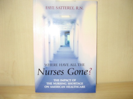 Image for Where Have All The Nurses Gone The Impact of the Nursing Shortage on American Healthcare Where Have All The Nurses Gone The Impact of the Nursing Shortage on American Healthcare