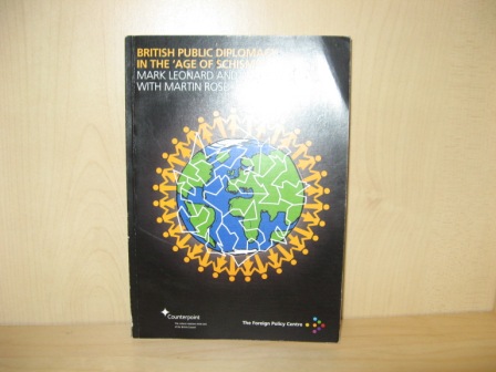 Image for British Public Diplomacy in the 'Age of Schisms' British Public Diplomacy in the 'Age of Schisms'