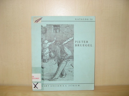 Pieter Bruegel Der Altere, Um 1525 - 1569: Seine Vorlaufer Und Sein Kreis (Niederlandische Graphik Des 16.Jahrhunderts, Katalog 58)