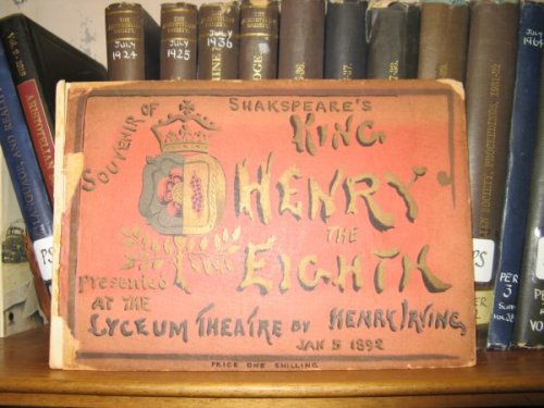Souvenir of Shakespeare's Historical Play 'King Henry the Eighth', Presented at The Lyceum Theatre, 5th January, 1892, by Henry Irving