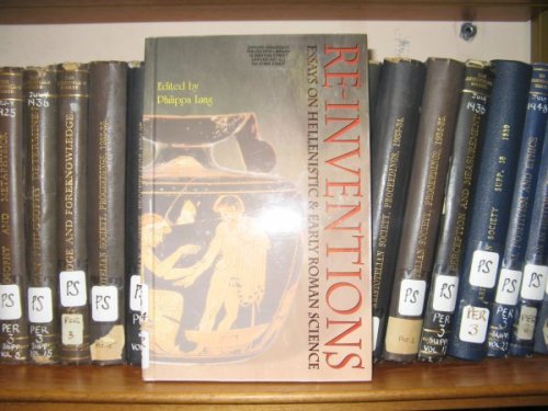 Re-Inventions: Essays on Hellenistic & Early Roman Science