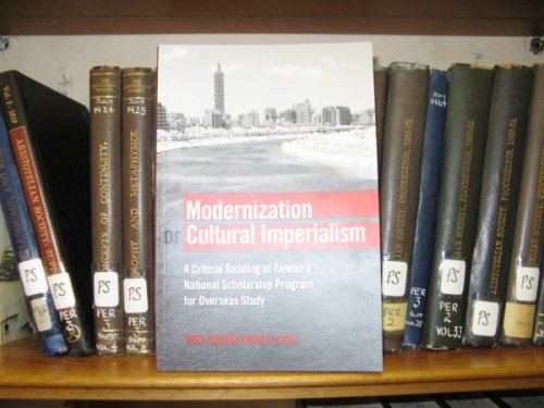 Modernization or Cultural Imperialism: A Critical Reading of Taiwan's National Scholarship Program for Overseas Study