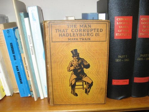 The Man That Corrupted Hadleyburg Etc.