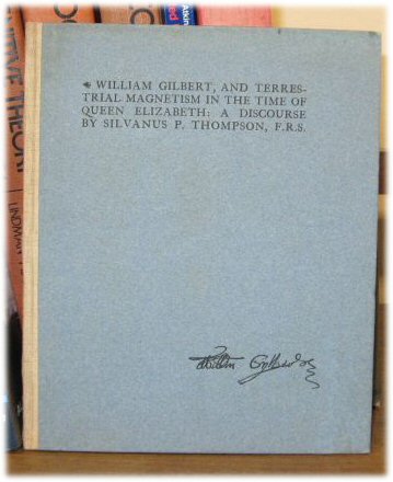 Image for William Gilbert, and Terrestrial Magnetism in the Time of Queen Elizabeth: A Discourse William Gilbert, and Terrestrial Magnetism in the Time of Queen Elizabeth: A Discourse