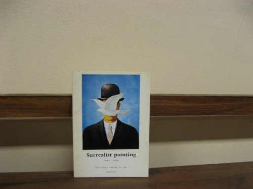 Surrealist Painting, 1940-1970 (The Little Library of Art; 103)