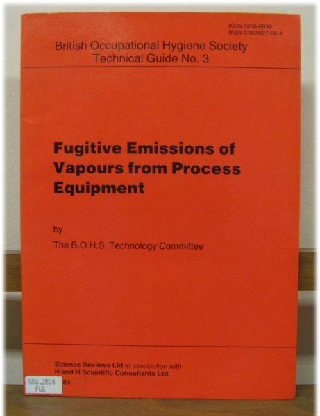 Fugitive Emission of Vapours from Process Equipment (British Occupational Hygiene Society Technical Guide No. 3)