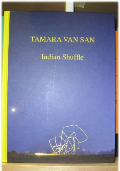 Tamara Van San: Indian Shuffle (2004 - 2014)